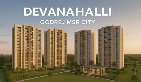 Godrej MSR City Devanahalli