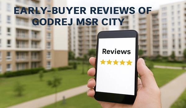 Early-Buyer Reviews of Godrej MSR City