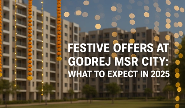 Festive Offers at Godrej MSR City: What to Expect in 2025