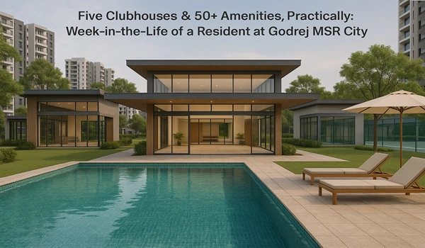 Featured image of Five Clubhouses & 50+ Amenities, Practically: Week-in-the-Life of a Resident at Godrej MSR City