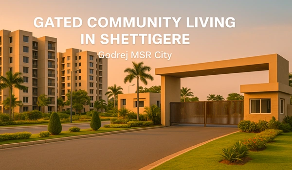 Gated Community Living in Shettigere