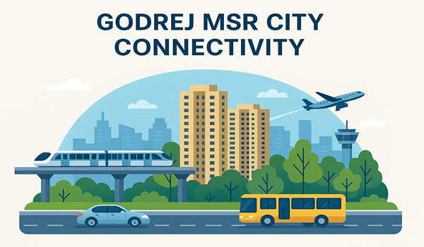 Godrej MSR City Connectivity