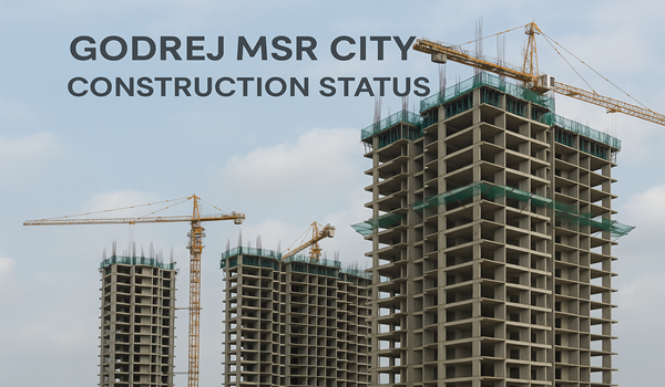Godrej MSR City Construction Status