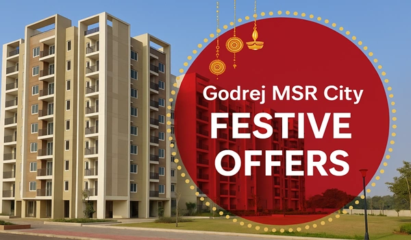 Godrej MSR City Festive Offers