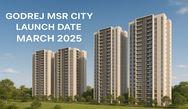 Godrej MSR City Launch Date