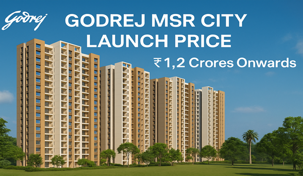Godrej MSR City Launch Price