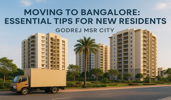 Moving to Bangalore: Essential Tips for New Residents