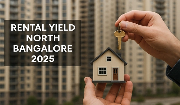 Rental Yield North Bangalore 2025